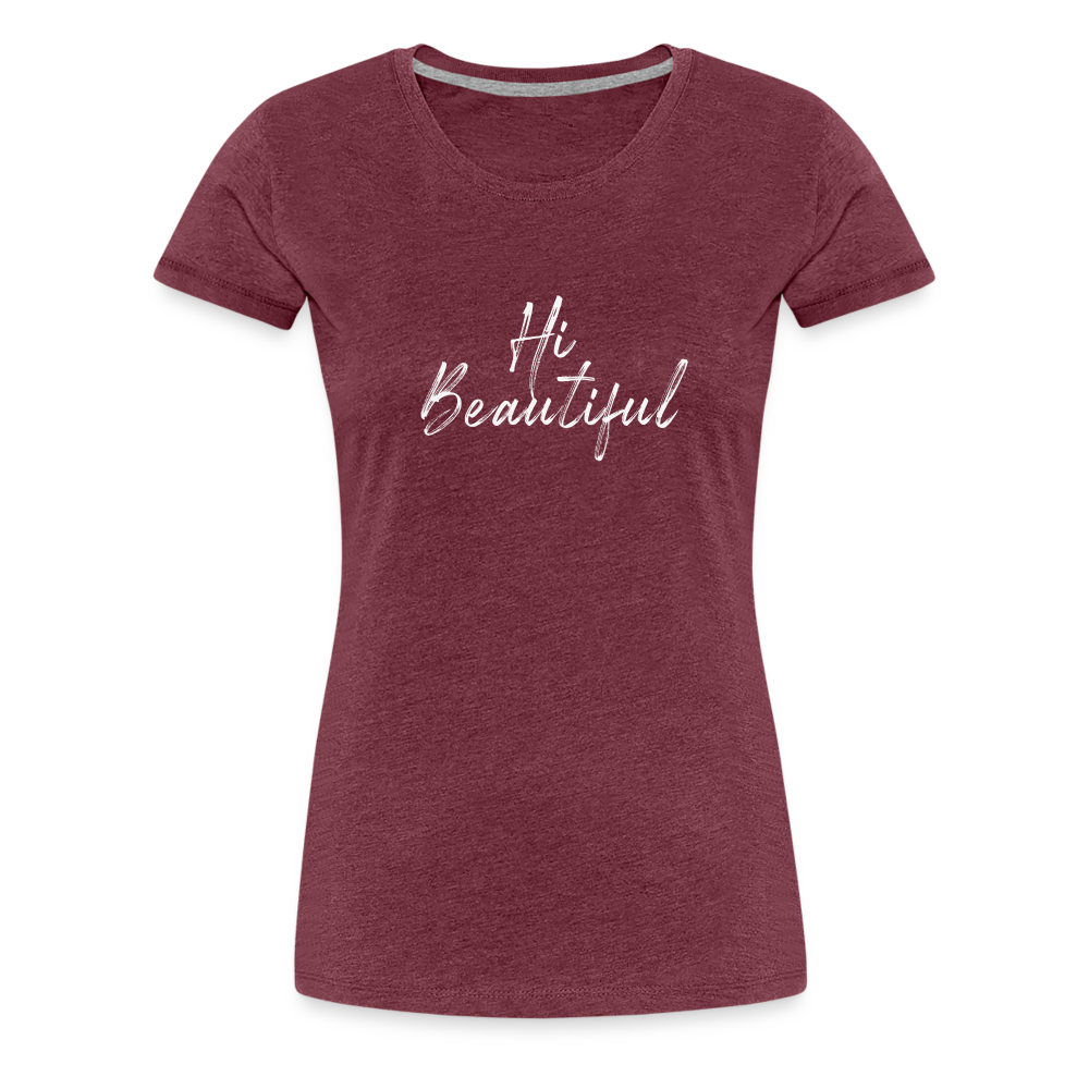 Buy Geisha "Hi Beautiful" Women’s Premium T-Shirt - heather burgundy